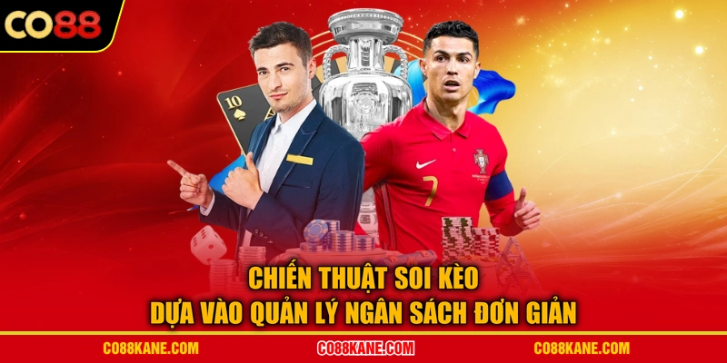 Chiến thuật soi kèo dựa vào quản lý ngân sách đơn giản