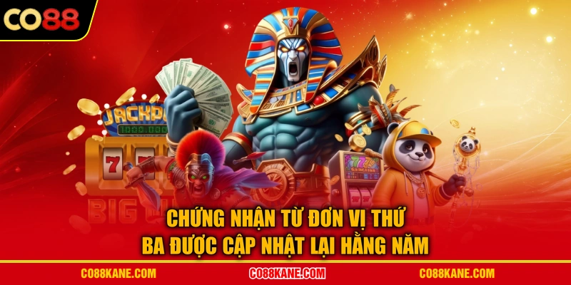 Chứng nhận từ đơn vị thứ ba được cập nhật lại hằng năm