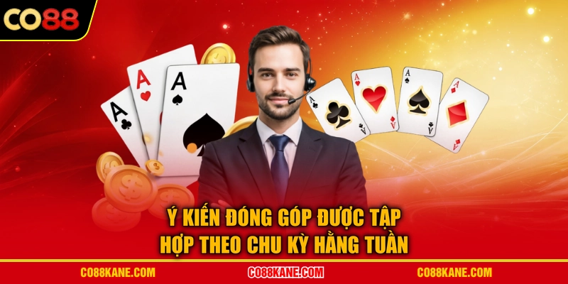 Ý kiến đóng góp được tập hợp theo chu kỳ hằng tuần